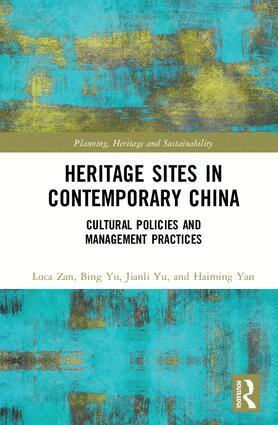 Luca Zan, Bing Yu, Jianli Yu, Haiming Yan - Heritage Sites in Contemporary China, Inbunden
