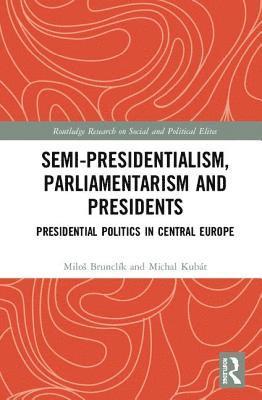 bokomslag Semi-presidentialism, Parliamentarism and Presidents