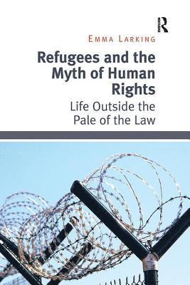 bokomslag Refugees and the Myth of Human Rights