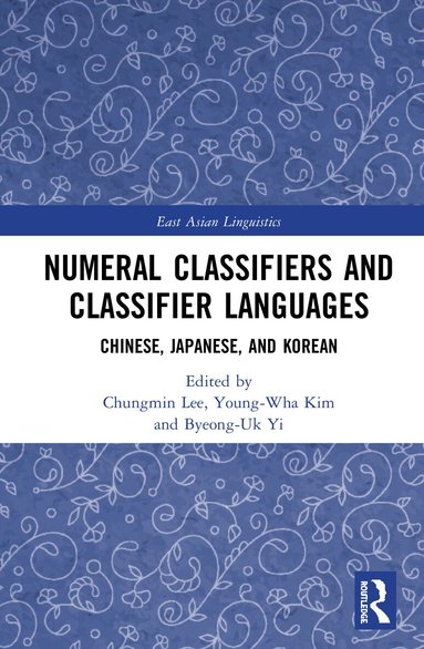 Chungmin Lee, Young-Wha Kim, Byeong-Uk Yi - Numeral Classifiers and Classifier Languages, Inbunden