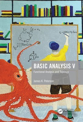 James K. Peterson, USA) Peterson, James K. (Clemson University - Basic Analysis V, Inbunden