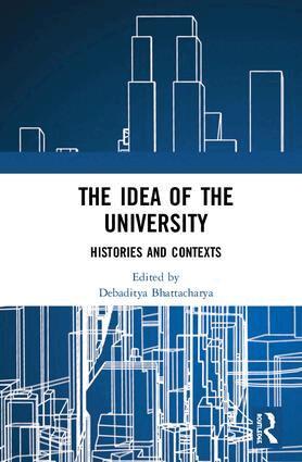 Debaditya Bhattacharya - Idea of the University, Inbunden