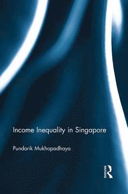 Pundarik Mukhopadhaya, Australia) Mukhopadhaya, Pundarik (Macquarie University - Income Inequality in Singapore, Häftad