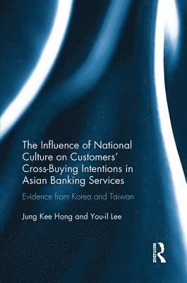 The Influence of National Culture on Customers' Cross-Buying Intentions in Asian Banking Services 1