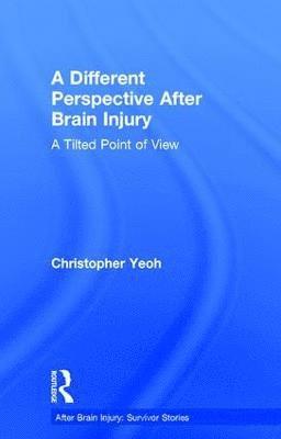 bokomslag Different Perspective After Brain Injury