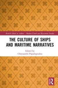 bokomslag The Culture of Ships and Maritime Narratives