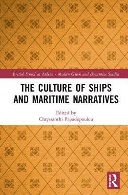 Chryssanthi Papadopoulou - Culture of Ships and Maritime Narratives, Inbunden