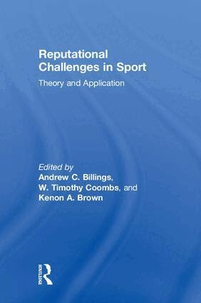 Andrew C. Billings, W. Timothy Coombs, Kenon A. Brown - Reputational Challenges in Sport, Inbunden