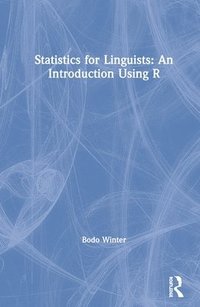 bokomslag Statistics for Linguists: An Introduction Using R