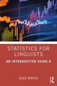 bokomslag Statistics for Linguists: An Introduction Using R