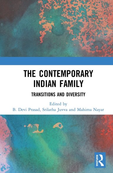 B. Devi Prasad, Srilatha Juvva, Mahima Nayar - Contemporary Indian Family, Inbunden