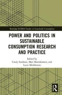 bokomslag Power and Politics in Sustainable Consumption Research and Practice