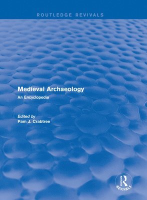 Routledge Revivals: Medieval Archaeology (2001) 1