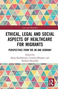 bokomslag Ethical, Legal and Social Aspects of Healthcare for Migrants