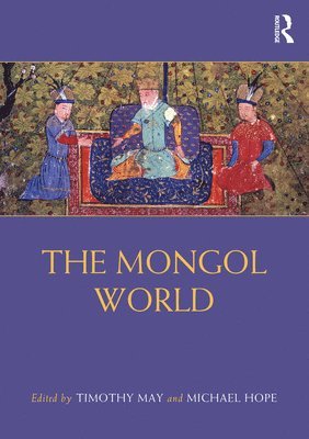Timothy May, Michael Hope, USA) May, Timothy (University of North Georgia, South Korea) Hope, Michael (Yonsei University - Mongol World, Inbunden