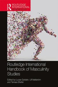 bokomslag Routledge International Handbook of Masculinity Studies