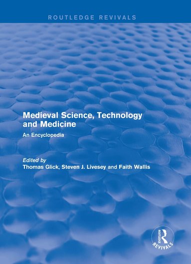 Thomas Glick, Steven J. Livesey, Faith Wallis - Routledge Revivals: Medieval Science, Technology and Medicine (2006), Inbunden