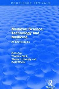 bokomslag Routledge Revivals: Medieval Science, Technology and Medicine (2006)