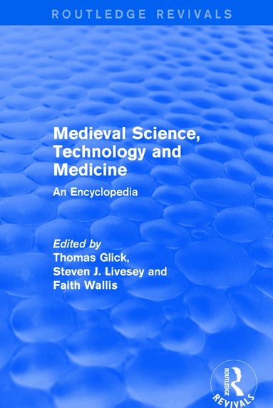 Thomas Glick, Steven J. Livesey, Faith Wallis - Routledge Revivals: Medieval Science, Technology and Medicine (2006), Häftad