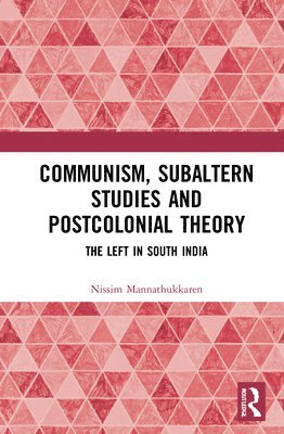 Communism, Subaltern Studies and Postcolonial Theory 1