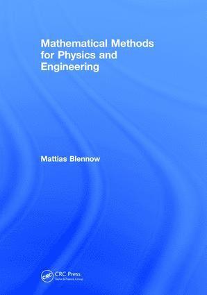 Mathematical Methods for Physics and Engineering 1