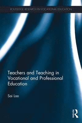 bokomslag Teachers and Teaching in Vocational and Professional Education