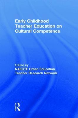 NAECTE Urban Education Teacher Research Network, Naecte Urban Education Teacher Research, NAECTE Urban Education Teacher Research - Early Childhood Teacher Education on Cultural Competence, Inbunden