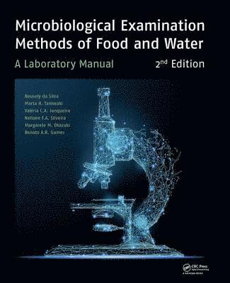 Neusely da Silva, Marta H. Taniwaki, Valéria C.A. Junqueira, Neliane Silveira, Margarete Midori Okazaki, Renato Abeilar Romeiro Gomes, Brazil) da Silva, Neusely (Institute of Food Technology - ITAL, Campinas, SP, Brazil) H. Taniwaki, Marta (Institute of Food Technology - ITAL, Campinas, SP, Brazil) Junqueira, Valeria C.A. (Institute of Food Technology - ITAL, Campinas, SP, Brazil) Silveira, Neliane (Institute of Food Technology - ITAL, Campinas, SP, Brazil) Okazaki, Margarete Midori (ITAL, Brazil) Romeiro Gomes, Renato Abeilar (Institute of Food Technology - ITAL, Campinas, SP, Neusely Da Silva, Valéria C. A. Junqueira - Microbiological Examination Methods of Food and Water, Häftad