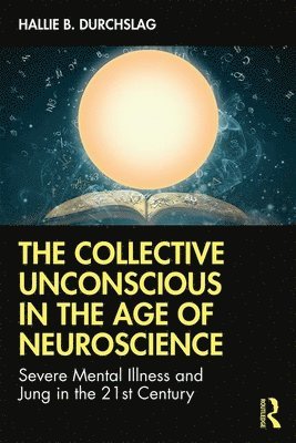 The Collective Unconscious in the Age of Neuroscience 1