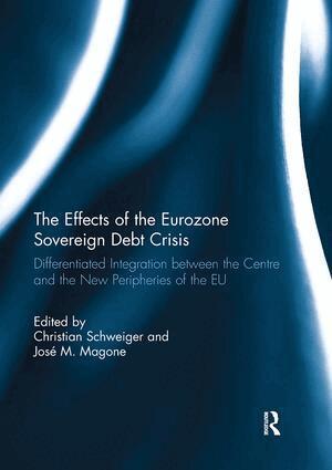 Christian Schweiger, Jose Magone - Effects of the Eurozone Sovereign Debt Crisis, Häftad