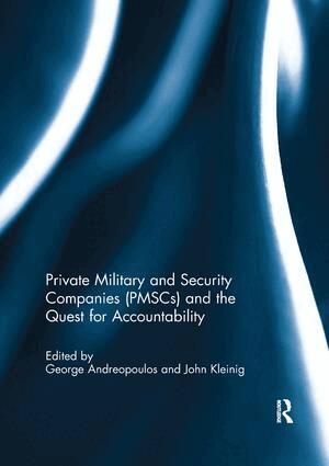 George Andreopoulos, John Kleinig - Private Military and Security Companies (PMSCs) and the Quest for Accountability, Häftad