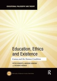 bokomslag Education, Ethics and Existence
