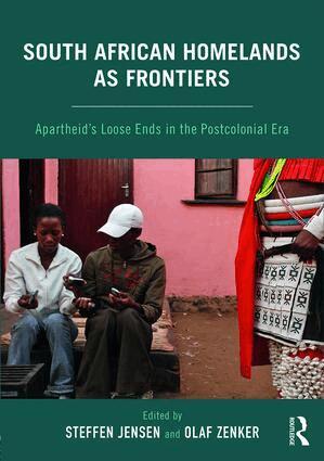 Steffen Jensen, Olaf Zenker - South African Homelands as Frontiers, Häftad