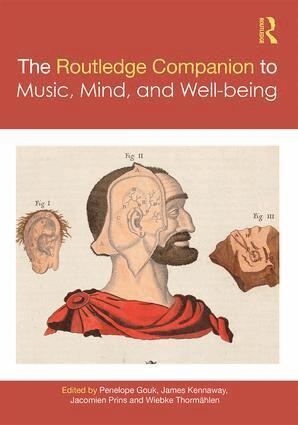 Penelope Gouk, James Kennaway, Jacomien Prins, Wiebke Thormahlen - Routledge Companion to Music, Mind, and Well-being, Inbunden