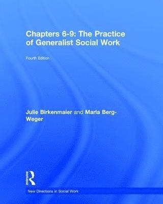 Marla Berg-Weger, Julie Birkenmaier - Practice of Generalist Social Work, Inbunden