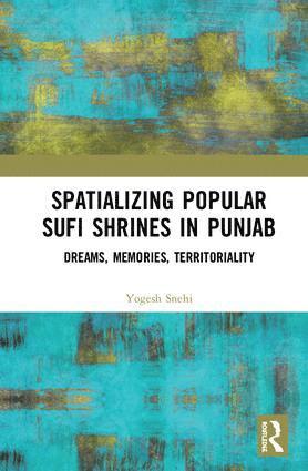 bokomslag Spatializing Popular Sufi Shrines in Punjab