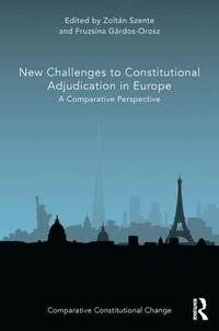 bokomslag New Challenges to Constitutional Adjudication in Europe