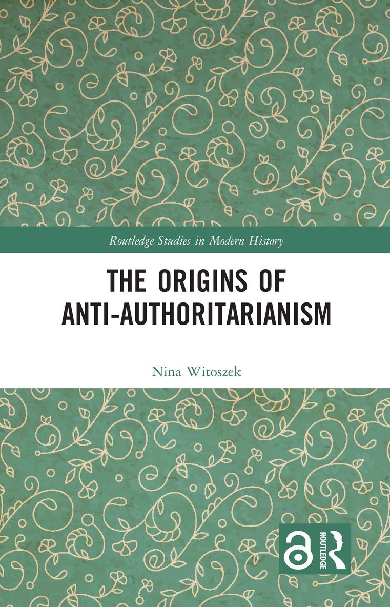 Nina Witoszek - Origins of Anti-Authoritarianism, Inbunden