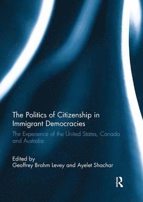 The Politics of Citizenship in Immigrant Democracies 1