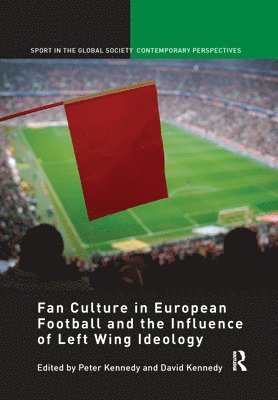 Fan Culture in European Football and the Influence of Left Wing Ideology 1