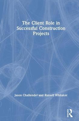Client Role in Successful Construction Projects