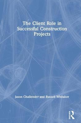 The Client Role in Successful Construction Projects 1