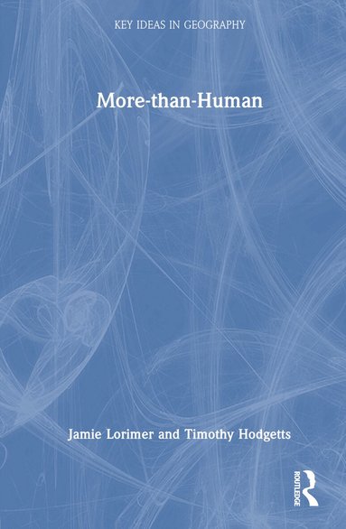 Jamie Lorimer, Timothy Hodgetts - More-than-Human, Inbunden