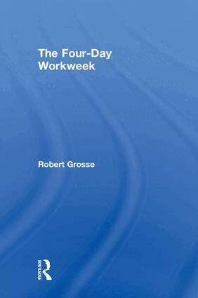 Robert Grosse - Four-Day Workweek, Inbunden