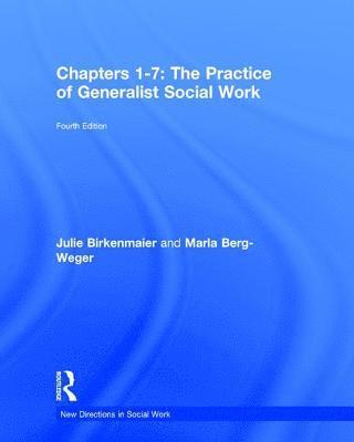 Chapters 1-7: The Practice of Generalist Social Work 1