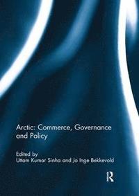 bokomslag Arctic: Commerce, Governance and Policy
