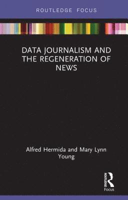 bokomslag Data Journalism and the Regeneration of News