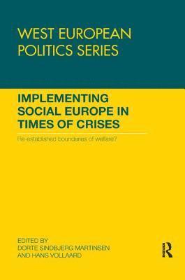 Dorte Martinsen, Hans Vollaard, Denmark) Martinsen, Dorte (University of Copenhagen, The Netherlands) Vollaard, Hans (Leiden University - Implementing Social Europe in Times of Crises, Häftad
