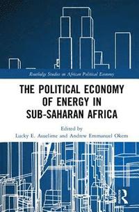 bokomslag The Political Economy of Energy in Sub-Saharan Africa