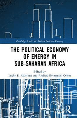 The Political Economy of Energy in Sub-Saharan Africa 1